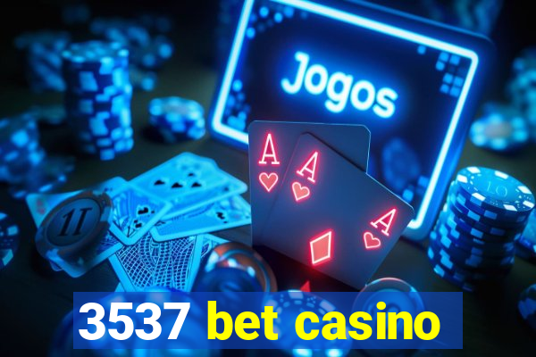 3537 bet casino